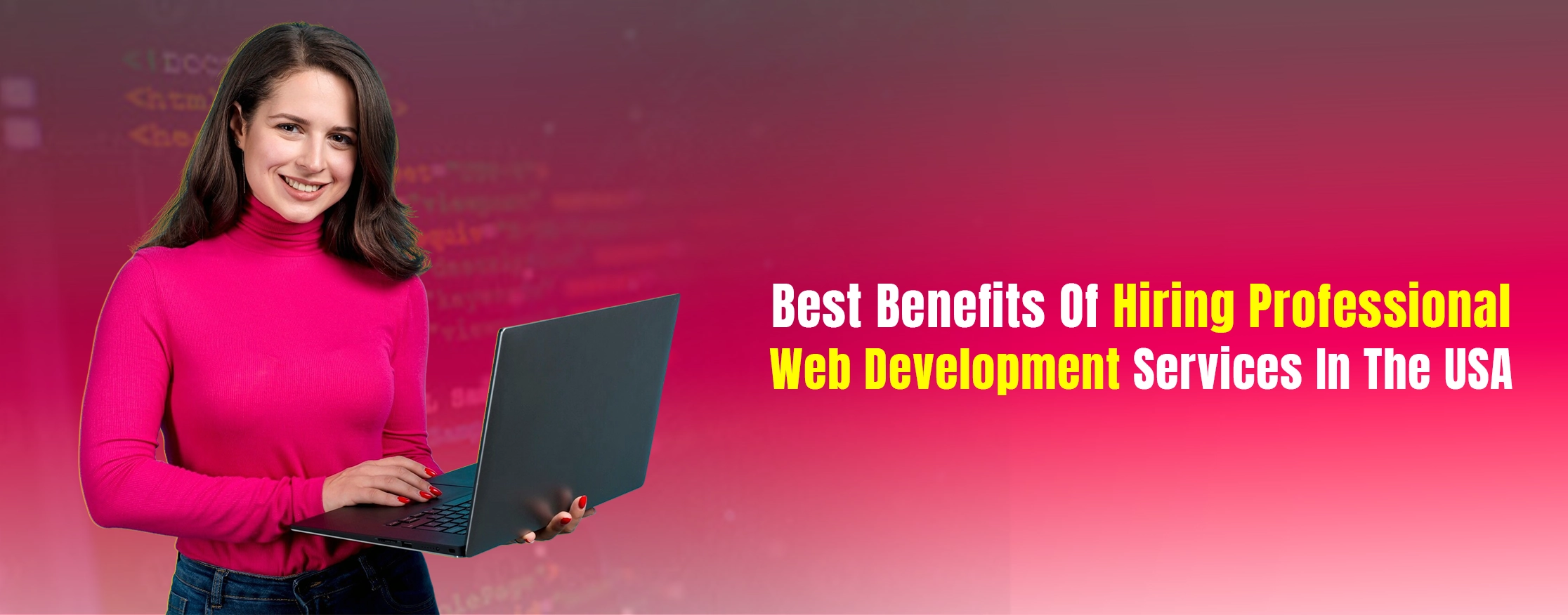 Best Benefits Of Hiring Professional Web Development Services In The USA